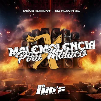 Malemolência Piru Maluco by DJ FLAVIN ZL