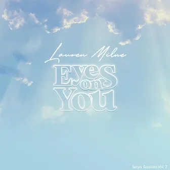 Eyes on You (Sanyu Sessions, Vol.2) by Lauren Milne