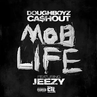 Mob Life (feat. Jeezy) by Doughboyz Cashout