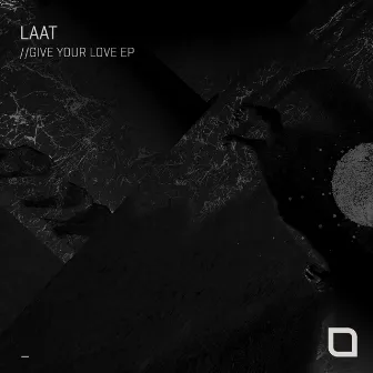 Give Your Love EP by LAAT