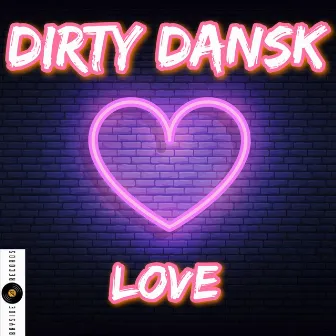 Love (Club Mix) by Dirty Dansk