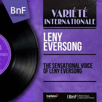 The Sensational Voice of Leny Eversong (feat. Neal Hefti and His Orchestra) [Mono Version] by Leny Eversong