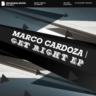 Get Right Ep by Marco Cardoza