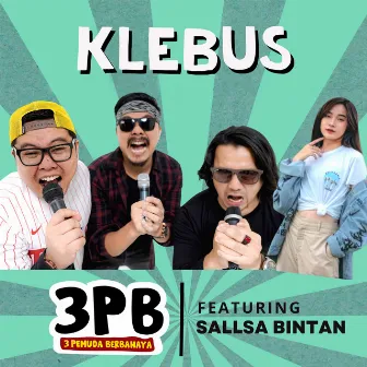 Klebus by 3 Pemuda Berbahaya