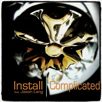 Complicated by Install