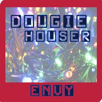 Dougie Houser by Envy