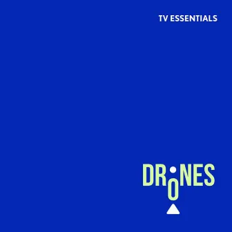 TV Essentials - Drones by Sam Connelly