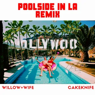 Poolside in LA (CakeKnife Remix) by CakeKnife