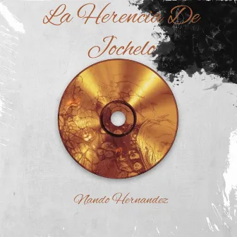 La Herencia de Jochelo by Nando Hernandez