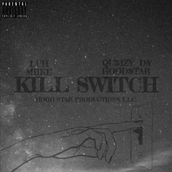 Kill Switch by Qu33zy Da'HoodStar