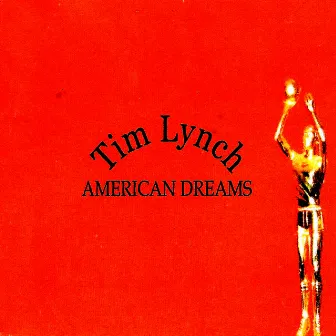 American Dreams by Tim Lynch