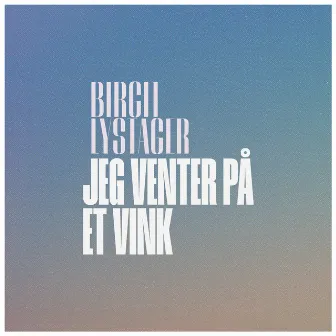 Jeg venter på et vink by Birgit Lystager