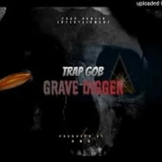 Gravedigger by Trap Gob