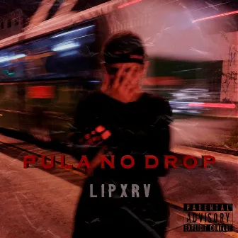 Pula no Drop by Lipxrv