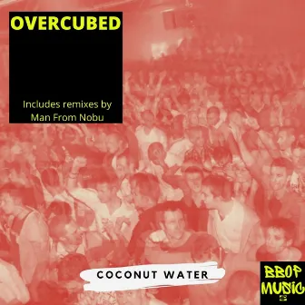 Coconut Water by Overcubed