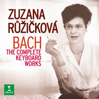 Bach: The Complete Keyboard Works by Zuzana Růžičková