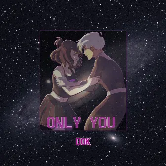 Only You by Dok