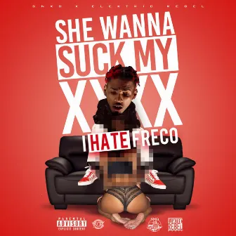 She Wanna Suck My XXX by iHateFreco