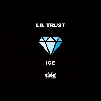 ICE by Lil Trust