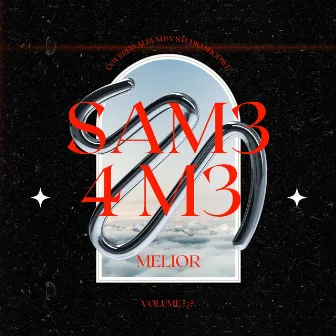 Same 4 Me by Melior