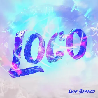 Loco by Luis Branco