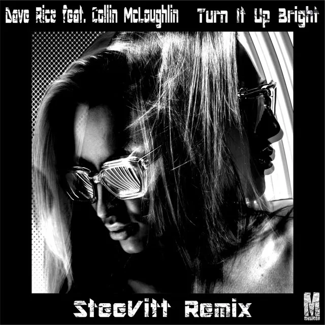 Turn It Up Bright - SteeVitt Remix