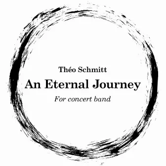 An Eternal Journey (concert band) by Theo Schmitt