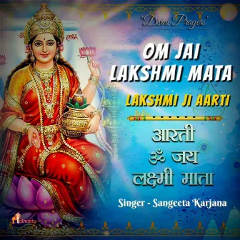 Om Jai Lakshmi Mata by Sangeeta Karjana