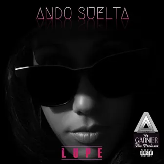 Ando Suelta by Lupe