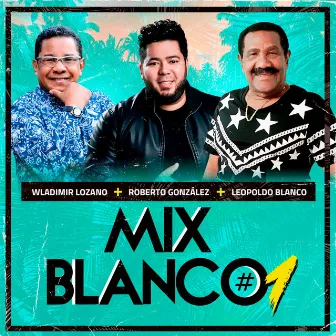 Mix Blanco #1:Tu Infidelidad / Dame Cantinero / Bacoso / Mi Mula Vaya by Wladimir Lozano