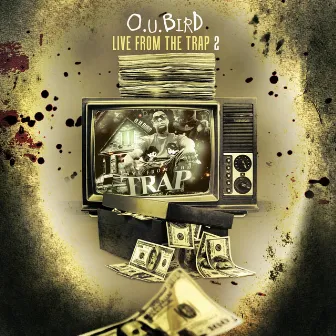 Live from the Trap 2 by O.U.Bird