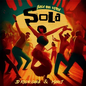 Baila Que Estoy Sola by JD Rodríguez