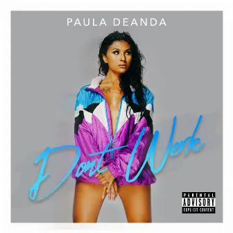 Don't Werk by Paula DeAnda