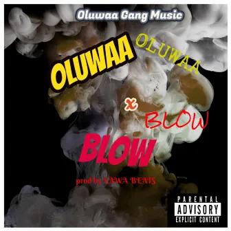 Blow by Oluwaa