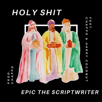 Holy Shit by Epic the Scriptwriter