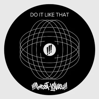 Do It Like That by Ghost Lotus