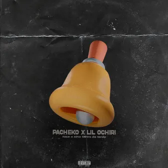 Toca o Sino by LIL OCHIRI