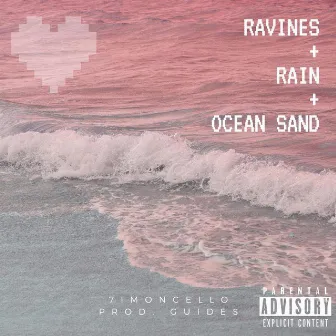 Ravines + Rain + Ocean Sand by 7imoncello