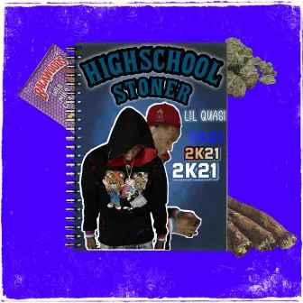 HighSchool Stoner by Lil Quasi