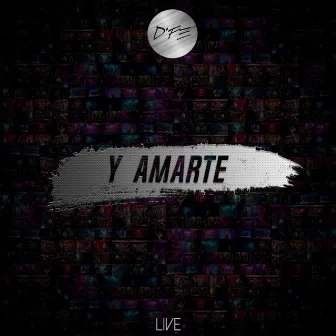 Y Amarte (Live) by D'fe