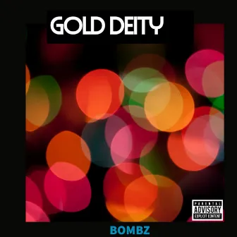 Bombz by Gold Deity