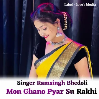 Mon Ghano Pyar Su Rakhi by Ramsingh Bhedoli