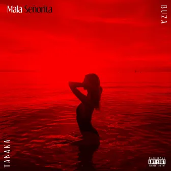 MALA SEÑORITA by Tanaka