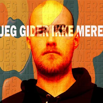 Jeg gider ikke mere by Moarten