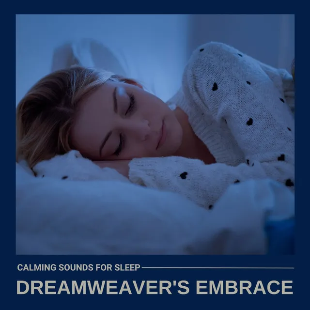 Dreamweaver's Embrace: Relaxing Sleep Music