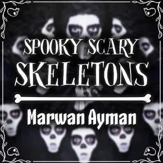 Spooky Scary Skeletons by Marwan Ayman