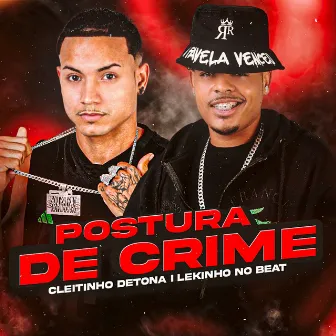 Postura de Crime by Cleitinho Detona