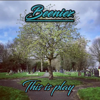 This is play by Beeniez