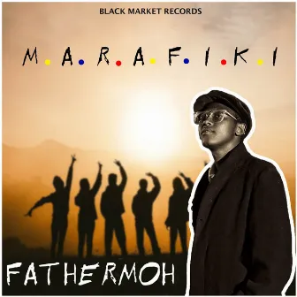 Marafiki by Fathermoh