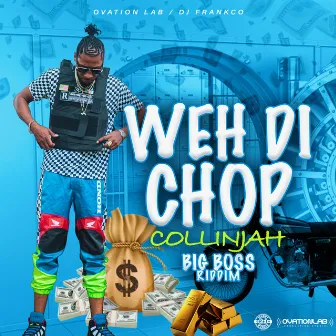 Weh Di Chop by Collinjah